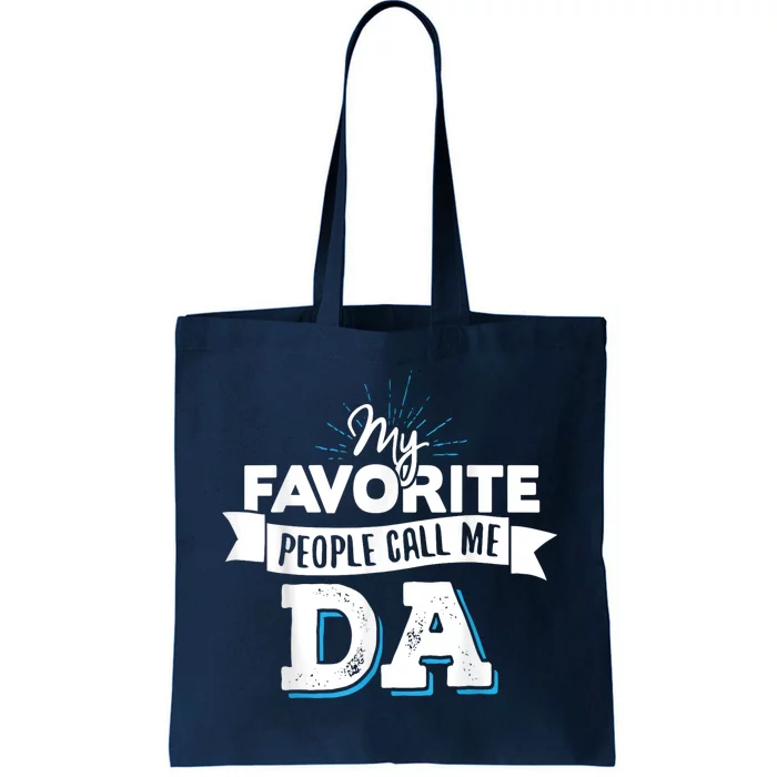 My Favorite People Call Me Da! Tote Bag