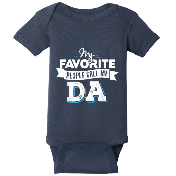 My Favorite People Call Me Da! Baby Bodysuit