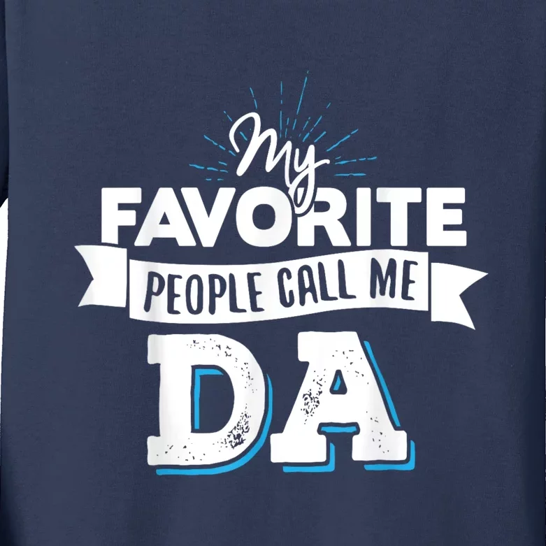 My Favorite People Call Me Da! Kids Long Sleeve Shirt