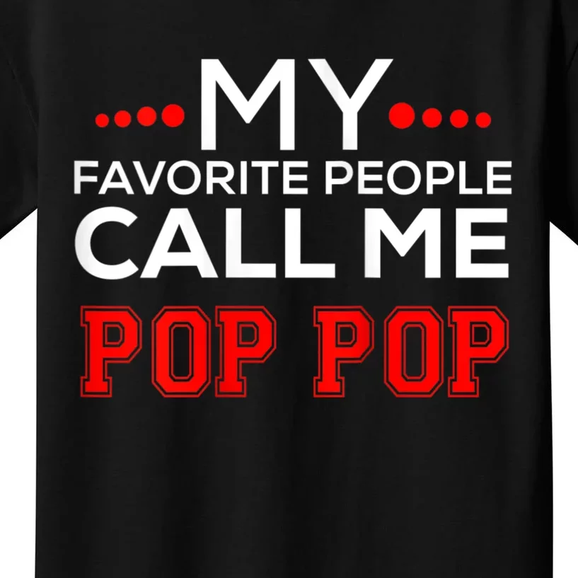 My Favorite People Call Me Pop Pop Kids T-Shirt