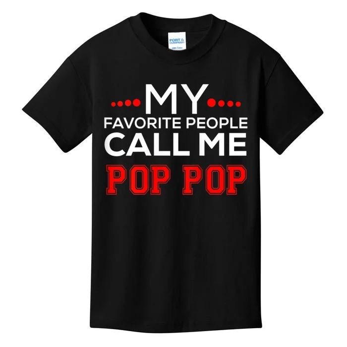 My Favorite People Call Me Pop Pop Kids T-Shirt