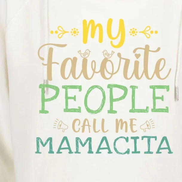 My Favorite People Call Me Mamacita Retro Design Mamacita Gift Womens Funnel Neck Pullover Hood