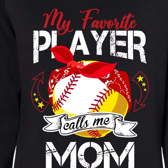 My Favorite Player Calls Me Mom Cute Baseball Softball Gift Womens California Wash Sweatshirt