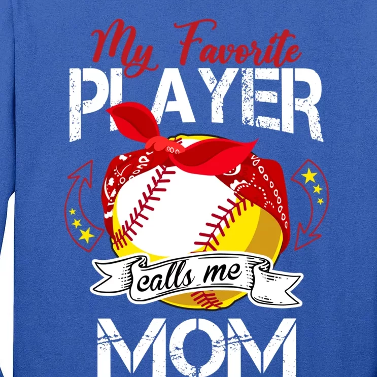 My Favorite Player Calls Me Mom Cute Baseball Softball Gift Tall Long Sleeve T-Shirt