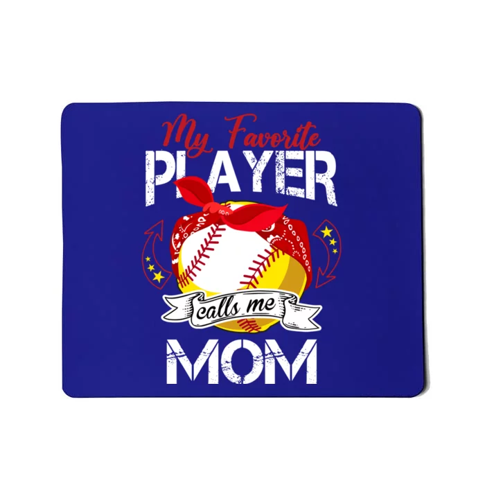 My Favorite Player Calls Me Mom Cute Baseball Softball Gift Mousepad