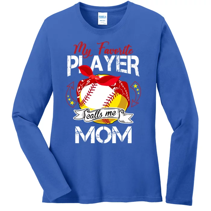 My Favorite Player Calls Me Mom Cute Baseball Softball Gift Ladies Long Sleeve Shirt