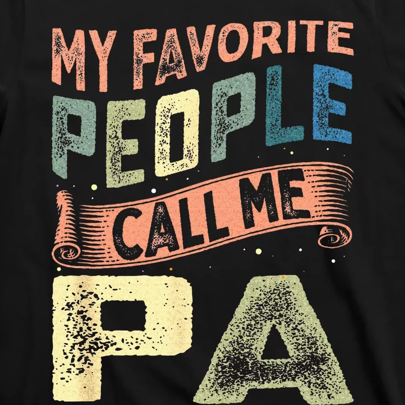 My Favorite People Call Me Pa Fathers Day T-Shirt