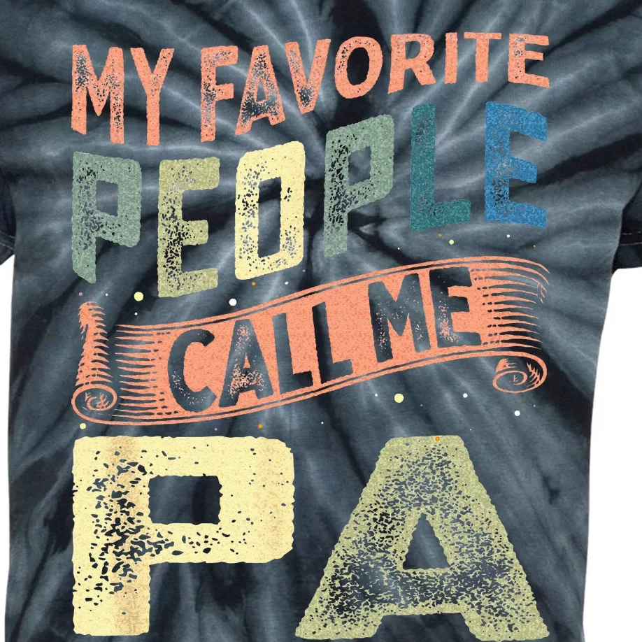 My Favorite People Call Me Pa Fathers Day Kids Tie-Dye T-Shirt