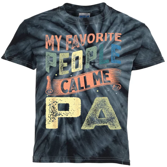 My Favorite People Call Me Pa Fathers Day Kids Tie-Dye T-Shirt