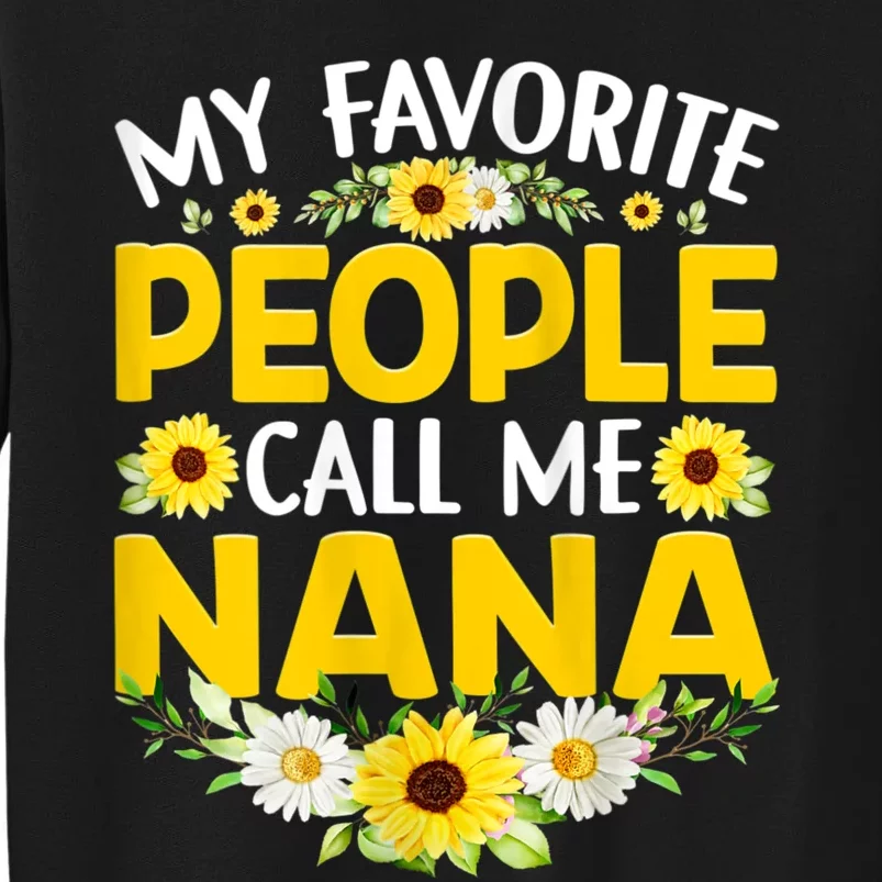 My Favorite People Call Me Nana Sweatshirt