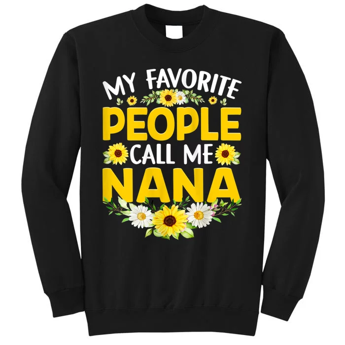 My Favorite People Call Me Nana Sweatshirt