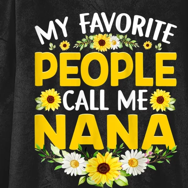 My Favorite People Call Me Nana Hooded Wearable Blanket