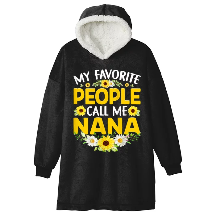 My Favorite People Call Me Nana Hooded Wearable Blanket