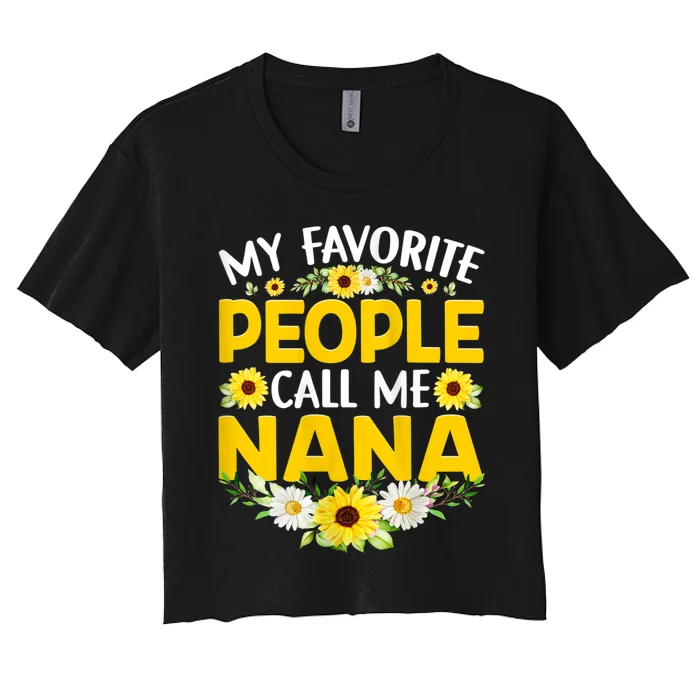 My Favorite People Call Me Nana Women's Crop Top Tee