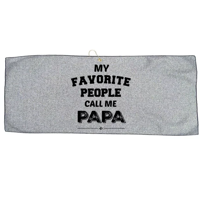 My Favorite People Call Me Papa Gift Papa Gift Large Microfiber Waffle Golf Towel