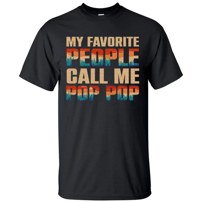 My Favorite People Call Me Pop Pop Men Vintage Grandpa Tall T-Shirt