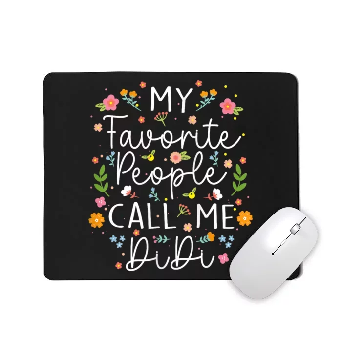 My Favorite People Call Me Didi Mousepad