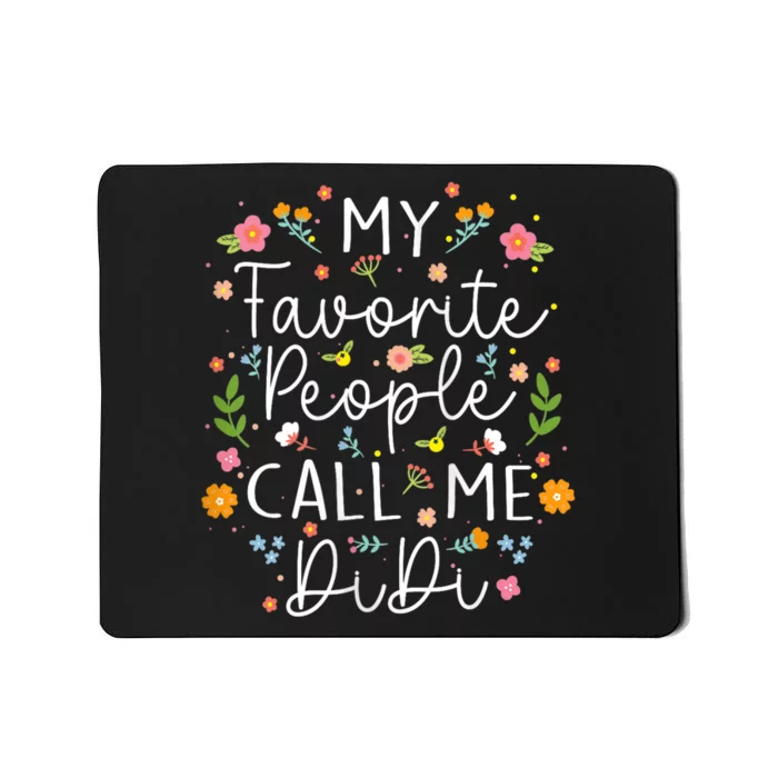 My Favorite People Call Me Didi Mousepad