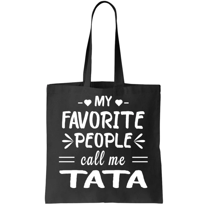 My Favorite People Call Me Tata Tote Bag