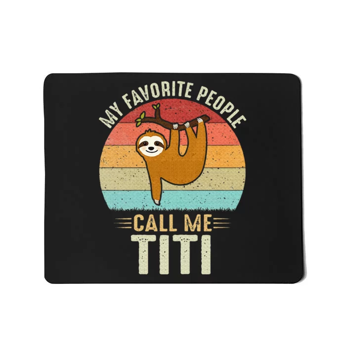 My Favorite People Call Me Titi Cute Sloth Lover Grandma Mousepad