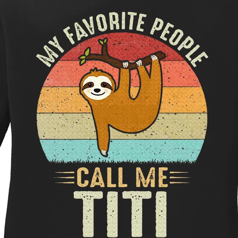 My Favorite People Call Me Titi Cute Sloth Lover Grandma Ladies Long Sleeve Shirt