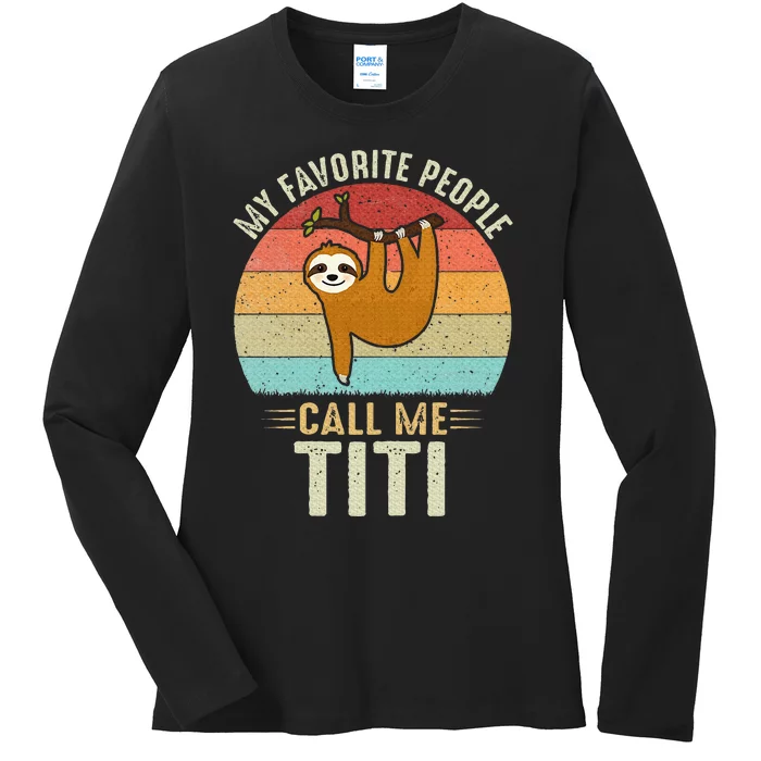 My Favorite People Call Me Titi Cute Sloth Lover Grandma Ladies Long Sleeve Shirt