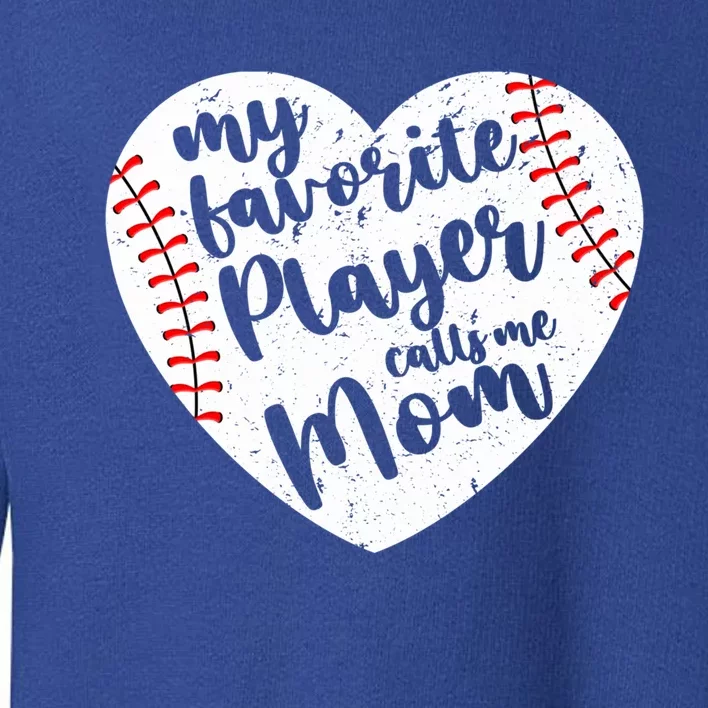 My Favorite Player Calls Me Mom Heart Baseball Player Gift Toddler Sweatshirt