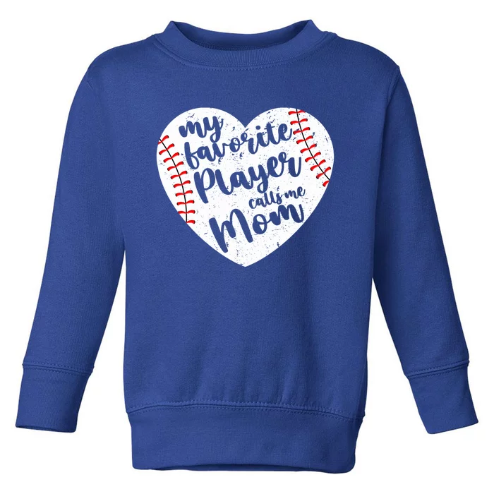 My Favorite Player Calls Me Mom Heart Baseball Player Gift Toddler Sweatshirt