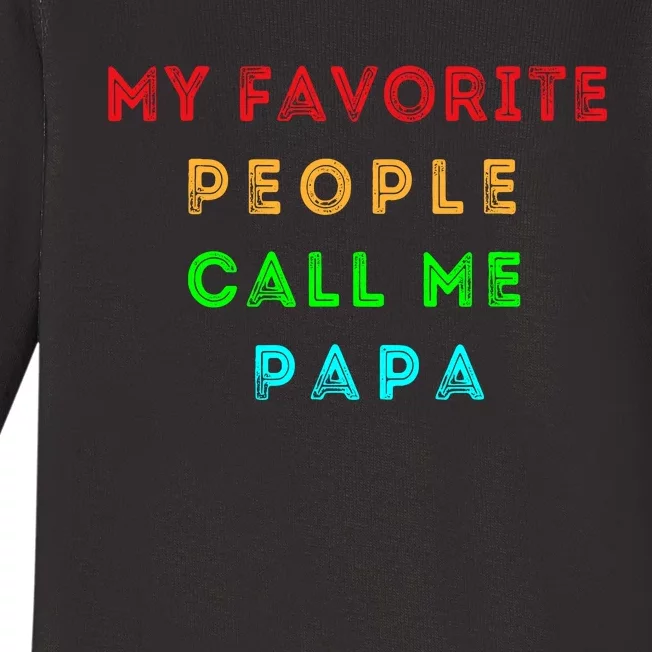 My Favorite People Call Me Papa Funny Baby Long Sleeve Bodysuit