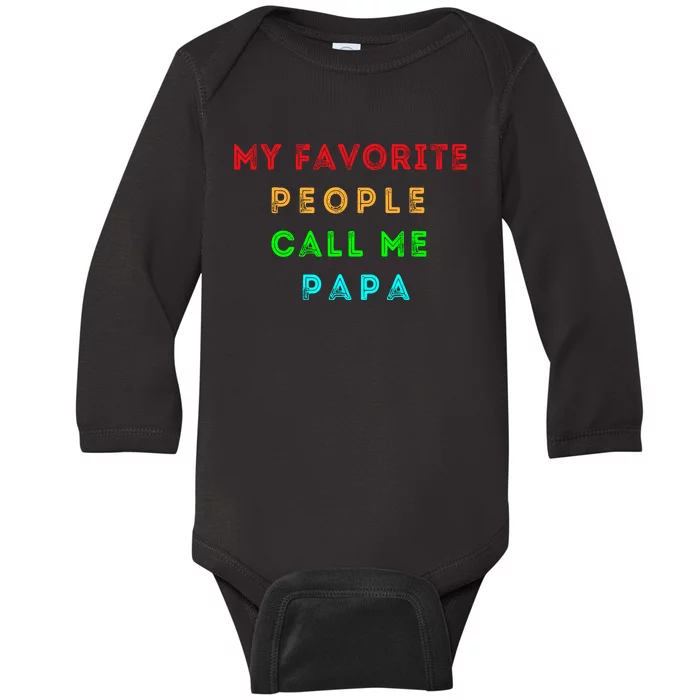 My Favorite People Call Me Papa Funny Baby Long Sleeve Bodysuit