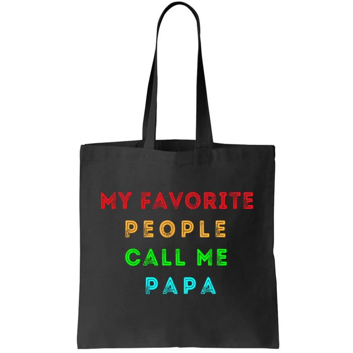 My Favorite People Call Me Papa Funny Tote Bag