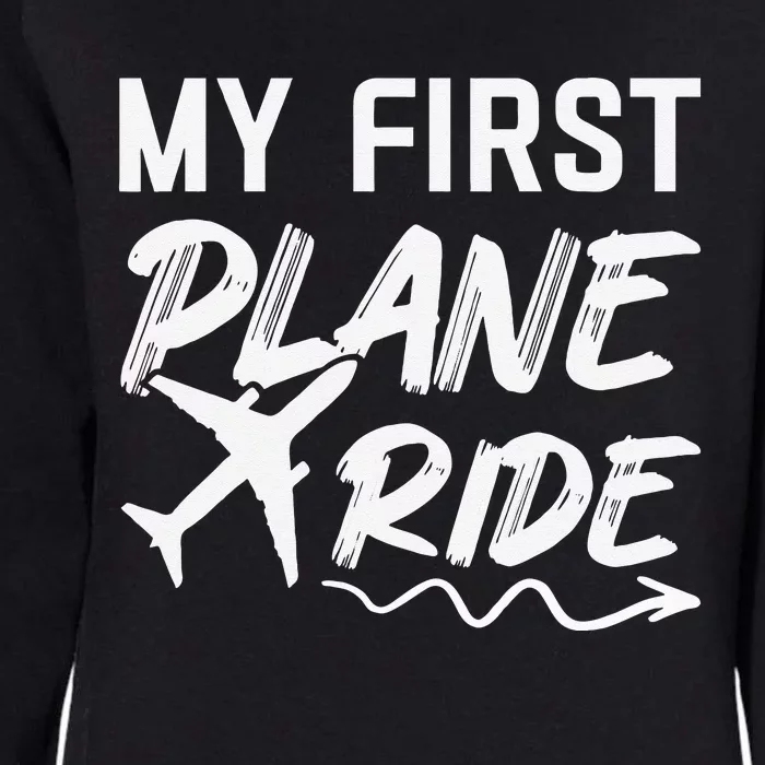 My First Plane Ride My 1st Flight Airplane Lovers Womens California Wash Sweatshirt