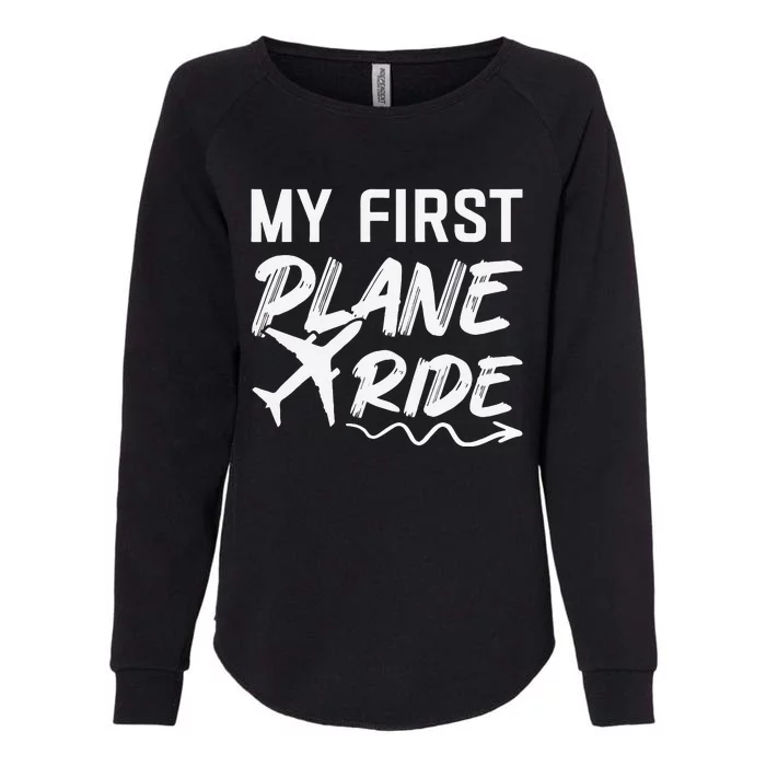 My First Plane Ride My 1st Flight Airplane Lovers Womens California Wash Sweatshirt