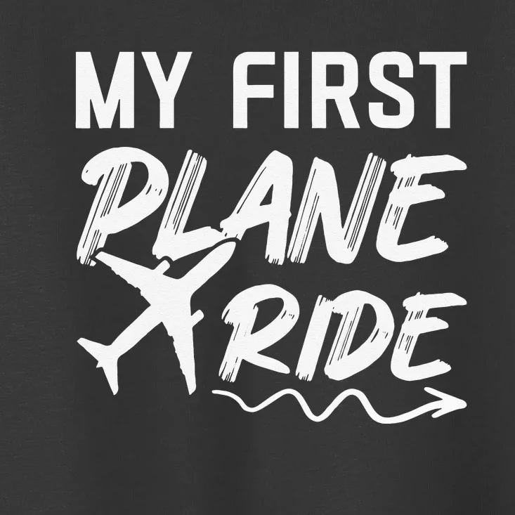 My First Plane Ride My 1st Flight Airplane Lovers Toddler T-Shirt