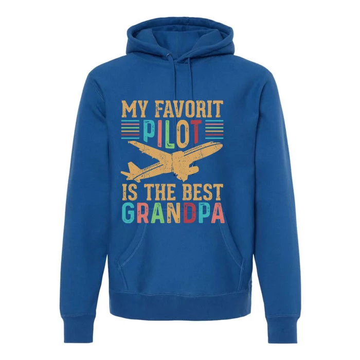 My Favorit Pilot Is The Best Grandpa Funny Gift Premium Hoodie