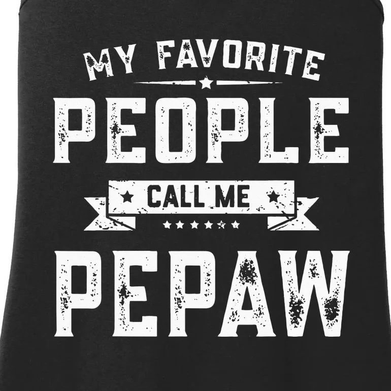 My Favorite People Call Me Pepaw Funny Fathers Day Gifts Ladies Essential Tank