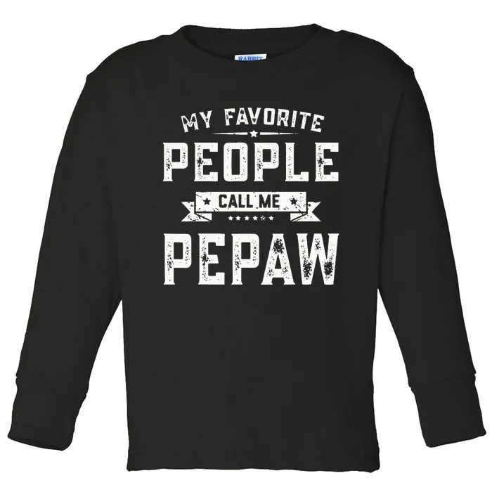 My Favorite People Call Me Pepaw Funny Fathers Day Gifts Toddler Long Sleeve Shirt