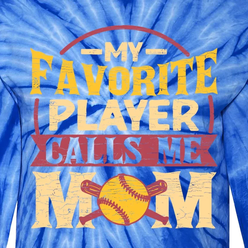 My Favorite Player Calls Me Mom Softball Baseball Funny Gift Tie-Dye Long Sleeve Shirt