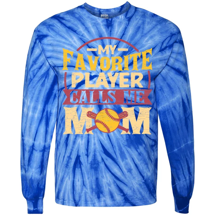 My Favorite Player Calls Me Mom Softball Baseball Funny Gift Tie-Dye Long Sleeve Shirt