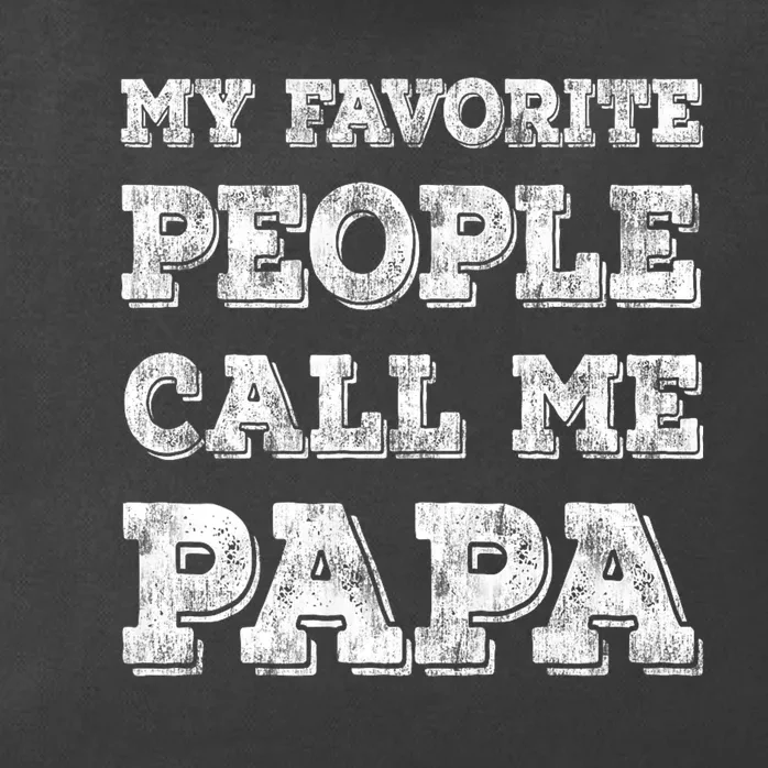 My Favorite People Call Me Papa Zip Tote Bag