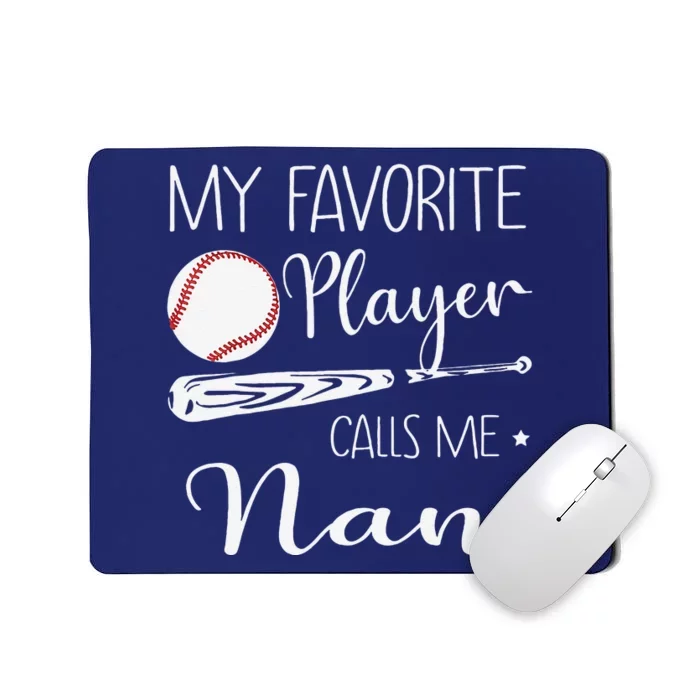 My Favorite Player Calls Me Nan Baseball Lovers Mousepad