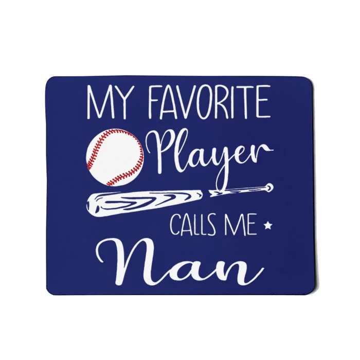 My Favorite Player Calls Me Nan Baseball Lovers Mousepad