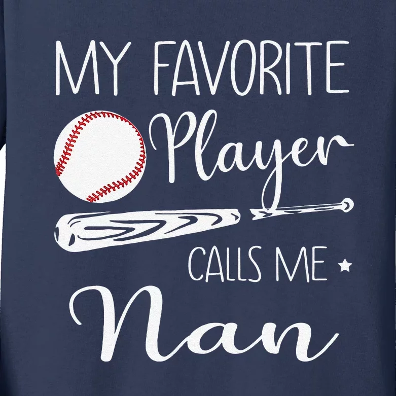 My Favorite Player Calls Me Nan Baseball Lovers Kids Long Sleeve Shirt