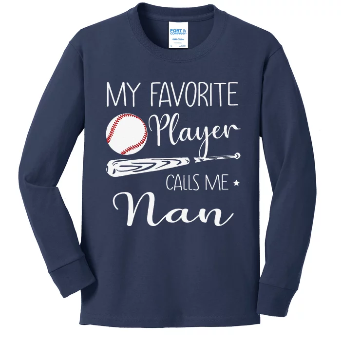 My Favorite Player Calls Me Nan Baseball Lovers Kids Long Sleeve Shirt