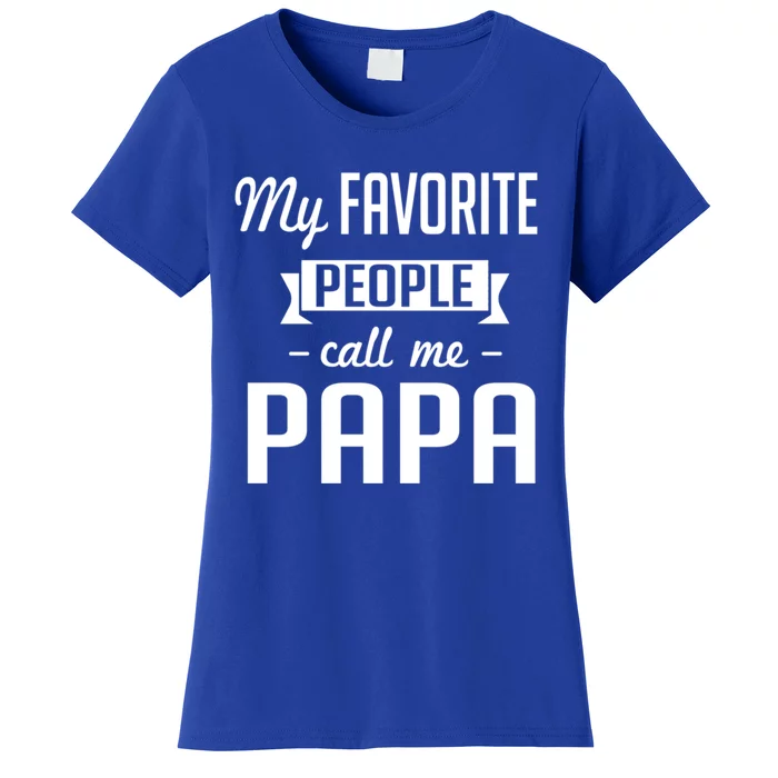 My Favorite People Call Me Papa Gift Women's T-Shirt