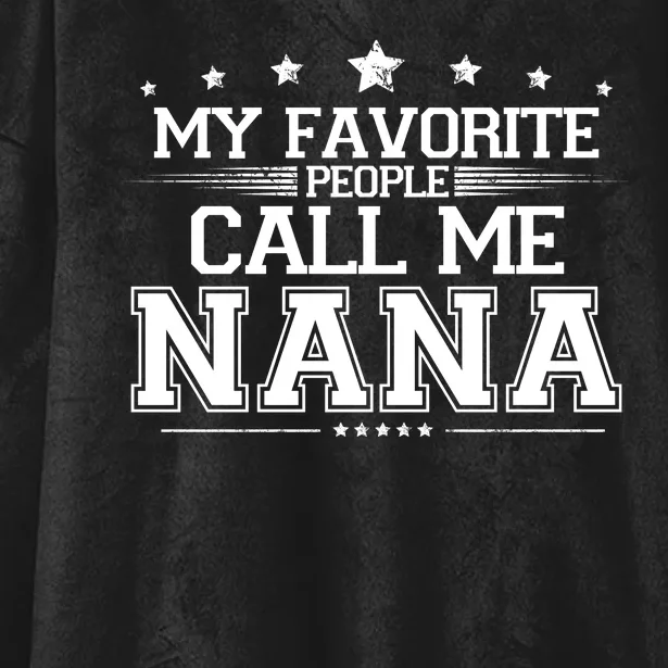 My Favorite People Call Me Nana Hooded Wearable Blanket