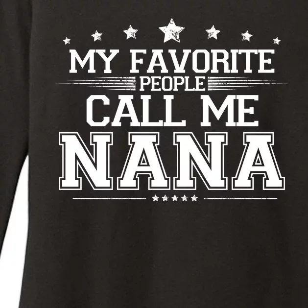 My Favorite People Call Me Nana Womens CVC Long Sleeve Shirt