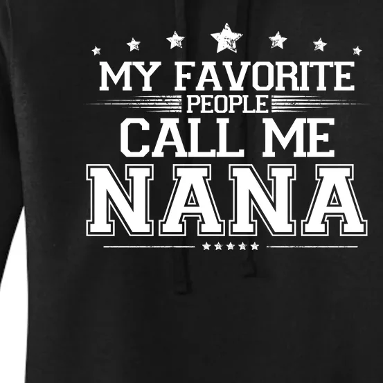 My Favorite People Call Me Nana Women's Pullover Hoodie