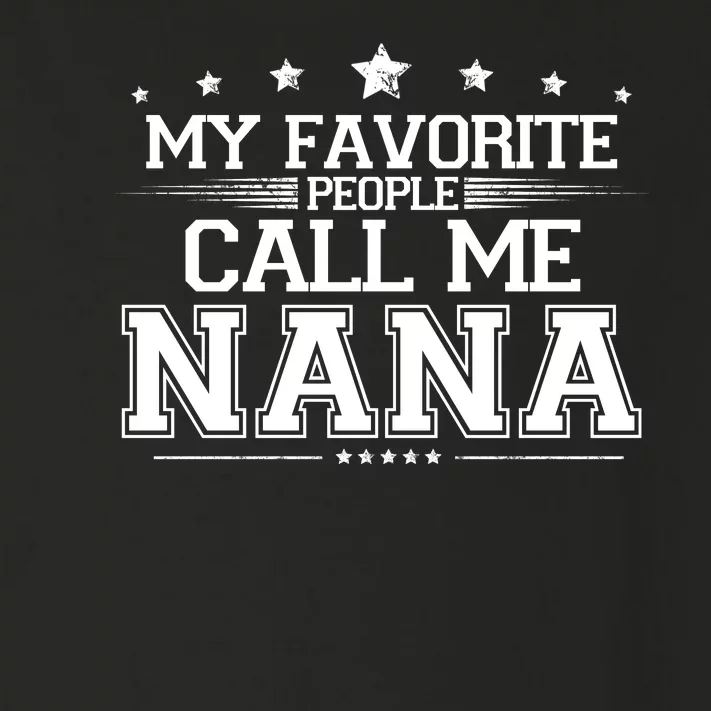 My Favorite People Call Me Nana Toddler Long Sleeve Shirt