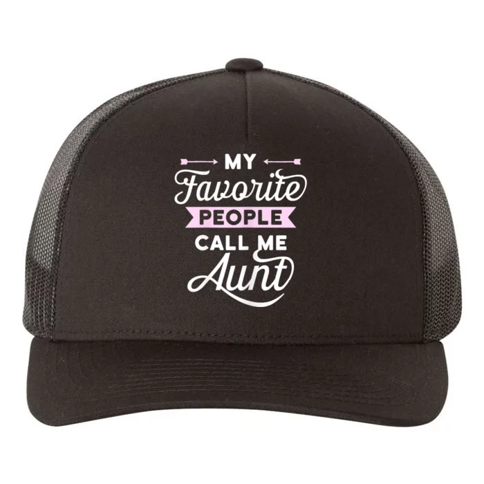 My Favorite People Call Me Aunt Yupoong Adult 5-Panel Trucker Hat